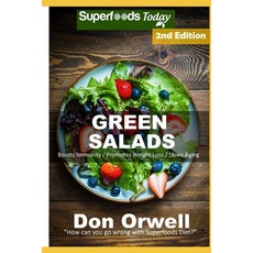Green Salads: 65 Quick & Easy Gluten Free Low Cholesterol Whole Foods Recipes full of Antioxidants &... Paperback, Independently Published, English, 9798606664962