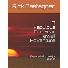 A Fabulous One Year Hawaii Adventure: Explored all six major islands Paperback, Independently Published, English, 9798632828734