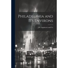 (영문도서) Philadelphia and its Environs Paperback, Legare Street Press, English, 9781022683396