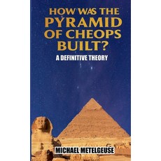 (英文圖書)How was the Piramid of Cheops Built? A Definitive Theory 平裝版, Michael Betelgeuse, 英文