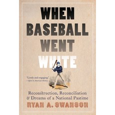 (英文圖書) When Baseball Went White: Reconstruction Reconciliation and Dreams of a National Pastime 平裝版, University of Nebraska Press, 英文