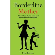 (영문도서) Borderline Mother: Maternal Psychological Control and Borderline Personality Disorder Paperback, Mary Campbell, English, 9781803616193