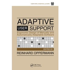 Adaptive User Support:Ergonomic Design of Manually and Automatically Adaptable Software, CRC Press, English, 9780367449421