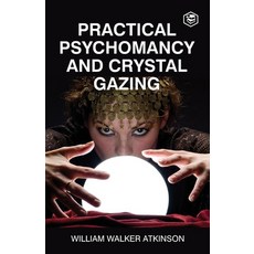 (영문도서) Practical Psychomancy And Crystal Gazing Paperback, Sanage Publishing House Llp, English, 9788196987077