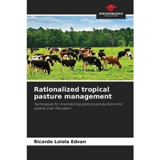 (영문도서)Rationalized tropical pasture management Paperback, Our Knowledge Publishing, English, 9786208670368