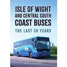 (英文圖書)Isle of Wight and Central South Coast Buses: The Last 30 Years 平裝版, Amberley Publishing, 英文