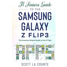 (영문도서) A Senior's Guide to the Samsung Galaxy Z Flip3: An Insanely Easy Guide to the Z Flip3 Paperback, SL Editions