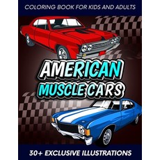 American Muscle Cars Coloring Book: The Ultimate Vintage Sport Cars Jumbo Coloring Book for Kids Age... Paperback, Independently Published