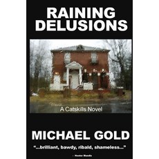 (영문도서) Raining Delusions: A Catskills Novel Paperback, Independently Published, English, 9781791726317