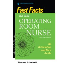 Fast Facts for the Operating Room Nurse Third Edition: An Orientation and Care Guide Paperback, Springer Publishing Company, English, 9780826156075