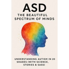 (英文圖書)Asd: The Beautiful Spectrum of Minds 平裝版, Independently Published, 英文