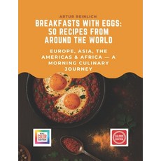 (영문도서)Breakfasts with Eggs: 50 Recipes from Around the World: Europe Asia the Americ... Paperback, Independently Published, English, 9798279187225