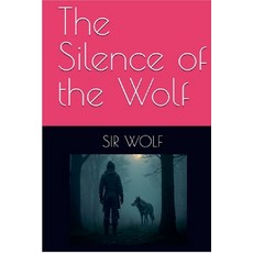 (영문도서)The Silence of the Wolf Paperback, Sir Wolf, English, 9798230867494