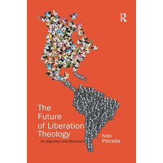 (영문도서) The Future of Liberation Theology: An Argument and Manifesto Paperback, Routledge, English, 9781032180151