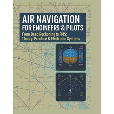 (英文圖書)Air Navigation for Engineers & Pilots: From Dead Reckoning to FMS: Theory Pract... 平裝版, Independently Published, 英文
