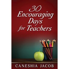 (영문도서) 30 Encouraging Days for Teachers Paperback, Createspace Independent Pub..., English, 9781546978718