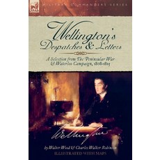 (영문도서)Wellington's Despatches & Letters: A Selection from The Peninsular War & Waterlo... Paperback, Leonaur Ltd, English, 9781917666510