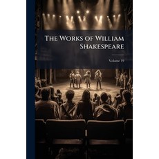 (영문도서)The Works of William Shakespeare Volume 19 Paperback, Nabu Press, English, 9781142231415