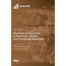 (영문도서) Mechanical Properties of Polymeric Metallic and Composite Materials Hardcover, Mdpi AG, English, 9783036580708