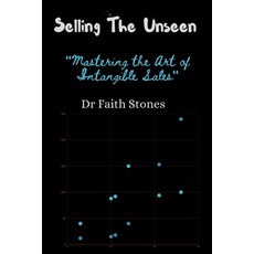 (영문도서) Selling The Unseen: "Mastering the Art of Intangible Sales" Paperback, Independently Published, English, 9798862078381