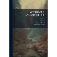 (영문도서)Metropolis Salisburgensis: Continens Fundationes & Erectiones Monasteriorum & Ec... Paperback, Nabu Press, English, 9781179249681