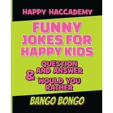 Funny Jokes for Happy Kids - Question and answer + Would you Rather - Illustrated: Happy Haccademy -... Paperback, Bango Bongo, English, 9781802536874