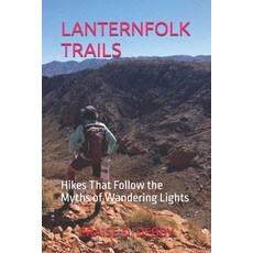(英文圖書)Lanternfolk Trails: Hikes That Follow the Myths of Wandering Lights 平裝版, Independently Published, 英文