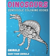 Zendoodle Coloring Books Baby Farm Animals - Animals - Dinosaurs Paperback, Independently Published