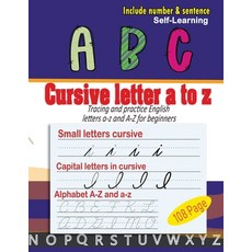 Cursive letter a to z: cursive handwriting workbook - Tracing and practice English letters a-z and A... Paperback, Independently Published