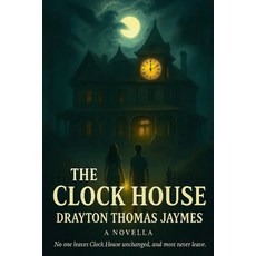 (영문도서)The Clock House Paperback, Independently Published, English, 9798294541262