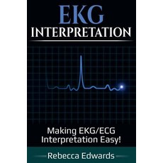 EKG Interpretation: Making EKG/ECG Interpretation Easy! Paperback, Ingram Publishing