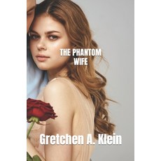 (영문도서) The Phantom Wife Paperback, Independently Published, English, 9798395128898