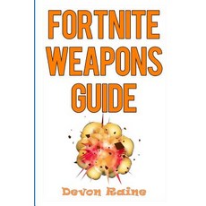 (영문도서) Fortnite Weapons Guide: Tips Tricks and Elite Strategies for Fortnite Battle Royale Paperback, Independently Published, English, 9781730786945