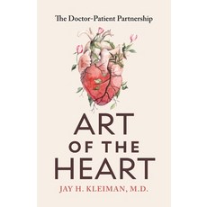 (영문도서) Art of the Heart: The Doctor-Patient Partnership Paperback, Heartfelt Press, English, 9798989321810