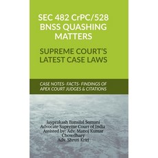 (영문도서)SEC 482 CrPC 528 BNSS QUASHING MATTERS- SUPREME COURT'S LATEST CASE LAWS: Case N... Hardcover, Notion Press, English, 9798899845451