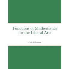 (영문도서) Functions of Mathematics for the Liberal Arts Paperback, Lulu.com, English, 9781716394874