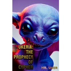 (영문도서) Ukeria: The Prophecy of Cypher Paperback, Independently Published, English, 9781702107754