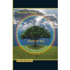(영문도서)The One Thing: Christ in You The Hope of Glory Paperback, Ekklesia Press, English, 9798990578258
