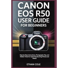 (英文圖書)Canon EOS R50 User Guide for Beginners: Step-by-Step Instructions Photography T... 平裝版, Independently Published, 英文