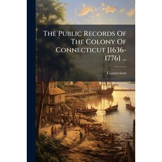 (英文圖書)The Public Records Of The Colony Of Connecticut [1636-1776] ...: Transcribed And... 平裝版, Nabu Press, English