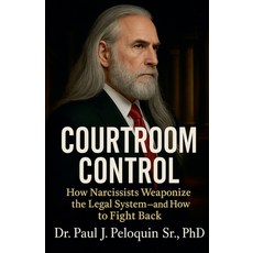 (영문도서)Courtroom Control Paperback, Dr Paul J Peloquin Sr, PhD, English, 9798232226008