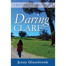 Daring Clare: A Bateman Family Novel Paperback, Daughters of Love & Light