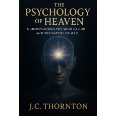 (英文圖書)The Psychology of Heaven: Understanding the Mind of God and the Nature of Man 平裝版, Independently Published, 英文