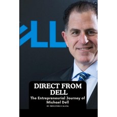 (영문도서) Direct from Dell: The Entrepreneurial Journey of Michael Dell Paperback, Fiction Business and Entrep..., English, 9787633339257