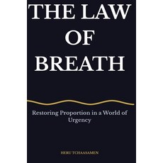 (영문도서)The Law of Breath: Restoring Proportion in a World of Urgency Paperback, Independently Published, English, 9798184773742