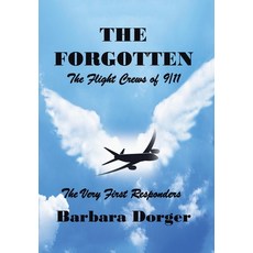 (영문도서) The Forgotten: The Flight Crews of 9/11 Hardcover, Xlibris Us, English, 9781664183322