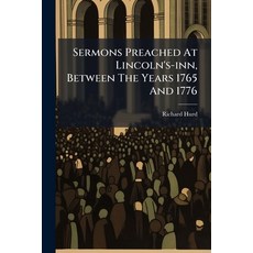 (영문도서)Sermons Preached At Lincoln's-inn Between The Years 1765 And 1776 Paperback, Nabu Press, English, 9781245602136