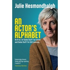 (영문도서) An Actor's Alphabet: An A to Z of Some Stuff I've Learnt and Some Stuff I'm Still Learning Paperback, Nick Hern Books, English, 9781839041211