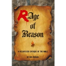 Rage of Reason: A relentless critique of the Bible Paperback, Independently Published, English, 9798582043836