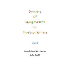 (영문도서) Directory of Paying Markets for Freelance Writers 2018 Paperback, Createspace Independent Pub..., English, 9781721973767